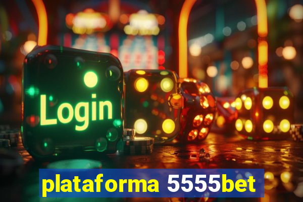 plataforma 5555bet